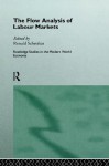 The Flow Analysis of Labour Markets - Ronald Schettkat