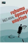 Ruhumu Öpmeyi Unuttun - İnci Aral