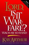 Lord, Is It Warfare? (Lord Series) - Kay Arthur