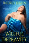 Willful Depravity - Ingrid Hahn