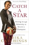 Catch a Star: Shining through Adversity to Become a Champion - Tamika Catchings, Ken Petersen, Tony Dungy