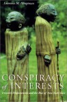 Conspiracy of Interests: Iroquois Dispossession and the Rise of New York State (The Iroquois and Their Neighbors) - Laurence M. Hauptman