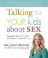 Talking to Your Kids About Sex: turning &#34;the talk&#34; into a conversation for life - Laura Berman