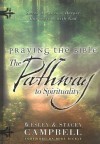 Praying the Bible: Pathway to Spirituality: Seven Steps to a Deeper Connection with God - Wesley Campbell