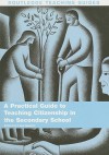A Practicial Guide to Teaching Citizenship in the Secondary School - Liam Gearon