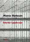 Mona Hatoum: Interior Landscape - Chiara Bertola, Réda Bensmaïa