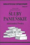 Biblioteczka Opracowań Śluby panieńskie Aleksandra Fredry - Danuta Polańczyk