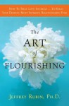 The Art of Flourishing: A New East-West Approach to Staying Sane and Finding Love in an Insane World - Jeffrey B. Rubin