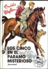 Los Cinco En El Paramo Misterioso - Enid Blyton, Maria de Quadras, José Correas