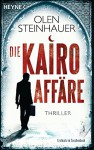 Die Kairo-Affäre: Thriller - Olen Steinhauer, Rudolf Hermstein