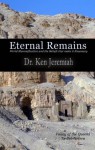 Eternal Remains: World Mummification and the Beliefs That Make It Necessary - Ken Jeremiah