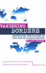 Vanishing Borders: Protecting the Planet in the Age of Globalization - Hilary French