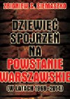 Dziewięć spojrzeń na Powstanie Warszawskie (w latach 1969-2014) - Zbigniew S. Siemaszko