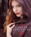 Vampyrstickning: Sticka med inspiration från Twilight, True Blood och Vampire Dairies - Genevieve Miller, Catharina Andersson