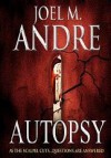 Autopsy - Joel M. Andre