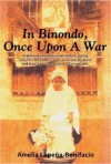 In Binondo, Once Upon a War - Amelia Lapeña-Bonifacio