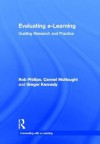 Evaluating E-Learning: Guiding Research and Practice - Rob Phillips, Carmel McNaught, Gregor Kennedy