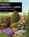 Arboles y arbustos de jardin: Manual de cultivo y conservacion - D.G. Hessayon