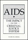 AIDS: The Impact on the Criminal Justice System - Mark Blumberg