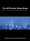 The Wto After Hong Kong: Progress In, and Prospects For, the Doha Development Agenda - Donna Lee, rorden wilkinson