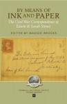 By Means of Ink and Paper: The Civil War Correspondence of Edwin & Sarah Sinnet (Granville Historical Society Pocket History Series) - Maggie Brooks