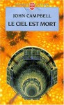 Le Ciel est mort - John W. Campbell Jr.