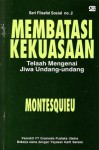 Membatasi Kekuasaan: Telaah Mengenai Jiwa Undang-Undang - Montesquieu