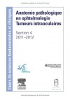 Anatomie Pathologique Ophtalmique Et Tumeurs Endoculaires (French Edition) - American Academy Ophthalmology