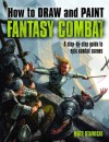 How to Draw and Paint Fantasy Combat - Matt Stawicki