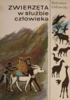 Zwierzęta w służbie człowieka - Bolesław Orłowski