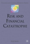 Risk and Financial Catastrophe - Erik Banks