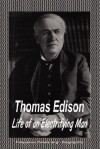 Thomas Edison: Life of an Electrifying Man (Biography) - Biographiq