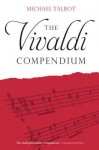 The Vivaldi Compendium - Michael Talbot