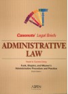 Casenote Legal Briefs: Administrative Law, Keyed to Funk, Shapiro, and Weaver's Administrative Procedure and Practice, 3rd Ed. - Casenote Legal Briefs