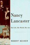 Nancy Lancaster: Her Life, Her World, Her Art - Robert Becker