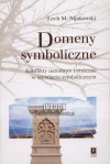 Domeny symboliczne. Konflikty narodowe i etniczne w wymiarze symbolicznym - Lech M. Nijakowski