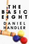 The Basic Eight - Daniel Handler