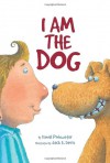 I Am the Dog - Daniel Pinkwater, Jack E. Davis