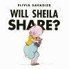 Will Sheila Share? - Elivia Savadier