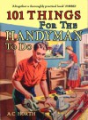 101 Things For The Handyman To Do (101 Things To Do) (101 Things To Do) - Arthur C. Horth