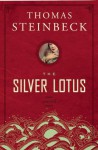 The Silver Lotus: A Novel - Thomas Steinbeck