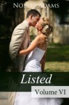 Listed: Volume VI - Noelle Adams