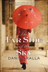 The Far Side of the Sky - Daniel Kalla