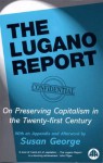 The Lugano Report: On Preserving Capitalism in the Twenty-First Century - Susan George