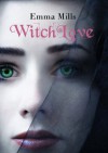 WitchLove (WitchBlood Series) - Emma Mills