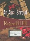 An April Shroud - Reginald Hill