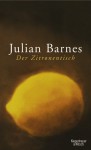 Der Zitronentisch : Erzählungen - Julian Barnes, Gertraude Krueger