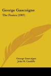 George Gascoigne: The Posies (1907) - George Gascoigne