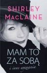 Mam to za sobą i inne wyznania - Shirley Maclaine, Marta Szelichowska