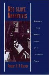 Neo-Slave Narratives: Studies in the Social Logic of a Literary Form - Ashraf H.A. Rushdy